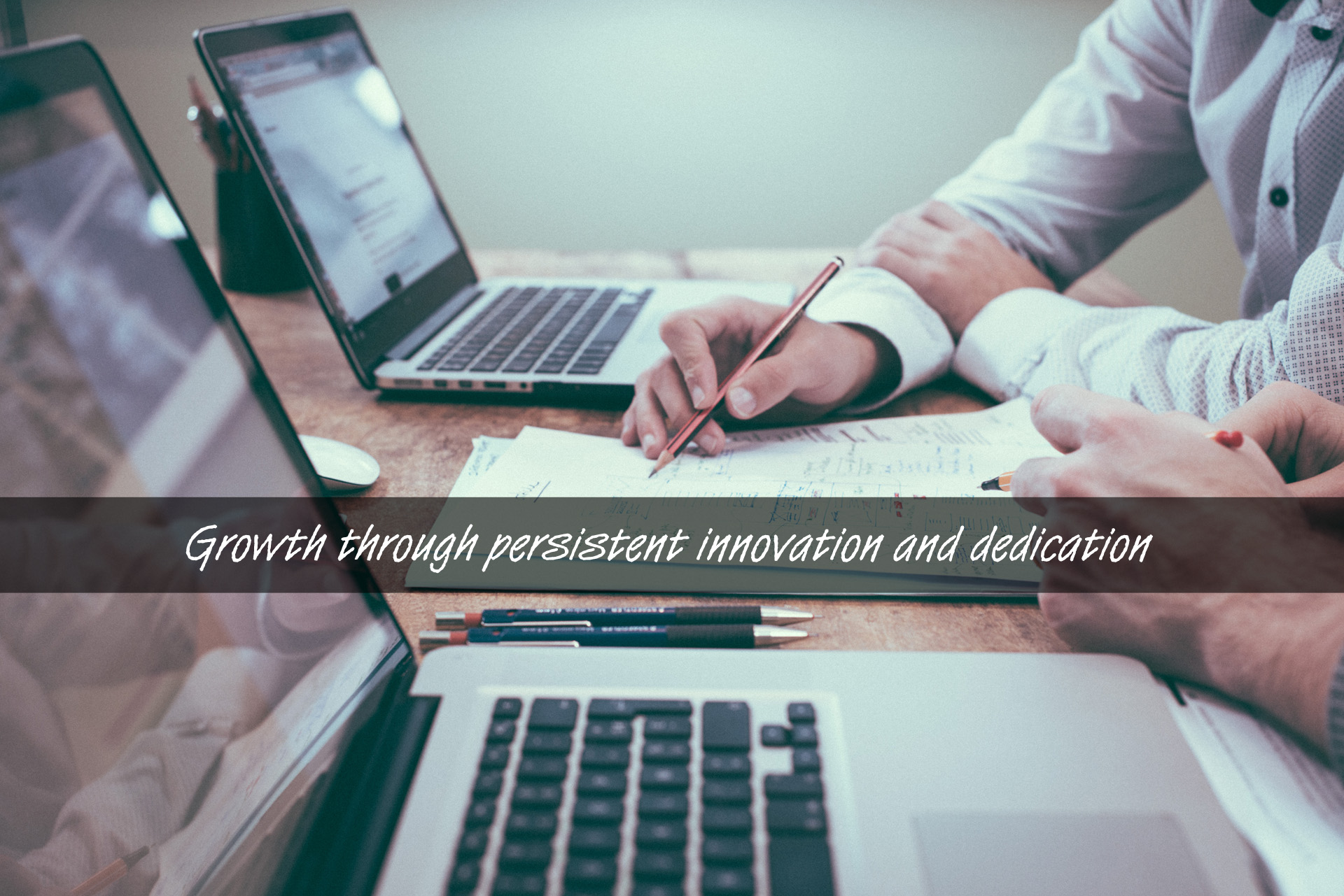 Innovation and dedication